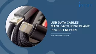 usb data cables manufacturing plant project report