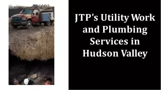 JTP's Utility Work and Plumbing Services in Hudson Valley