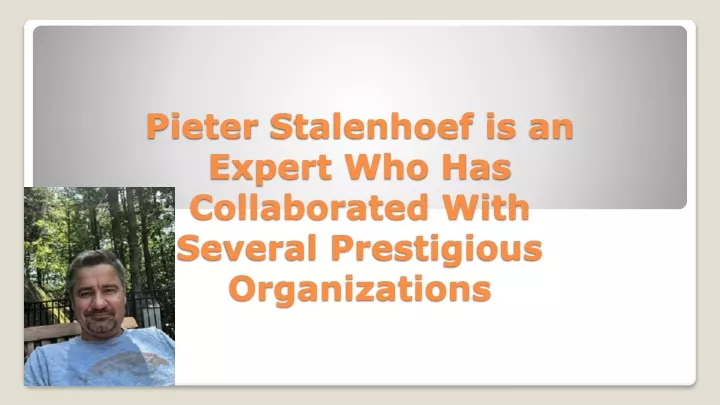 pieter stalenhoef is an expert who has collaborated with several prestigious organizations