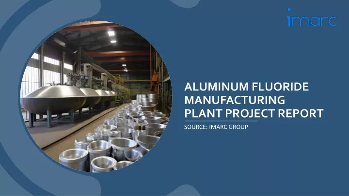 aluminum fluoride manufacturing plant project report