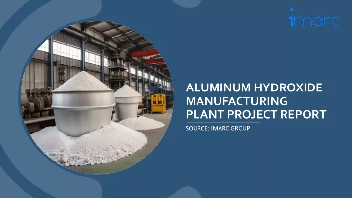 aluminum hydroxide manufacturing plant project report