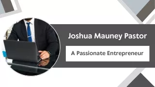 Joshua Mauney Pastor - A Passionate Entrepreneur