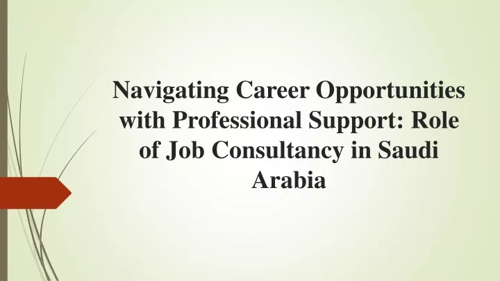 navigating career opportunities with professional support role of job consultancy in saudi arabia