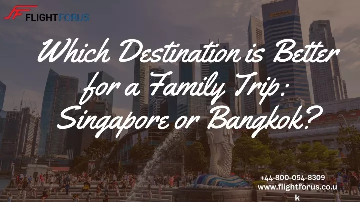 which destination is better for a family trip