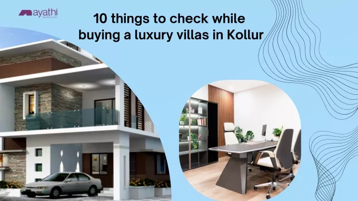 10 things to check while buying a luxury villas