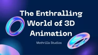 the enthralling world of 3d animation