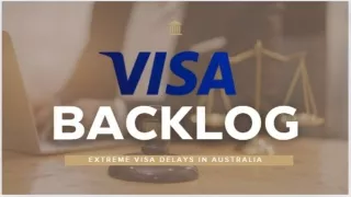 VISA BACKLOG : Extreme Visa Delays in Australia