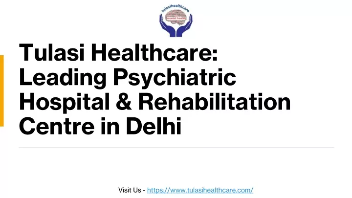 tulasi healthcare leading psychiatric hospital rehabilitation centre in delhi