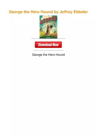 George the Hero Hound by Jeffrey Ebbeler