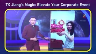 TK Jiang's Magic Elevate Your Corporate Event