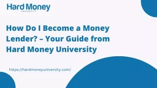 How Do I Become a Money Lender? – Your Guide from Hard Money University