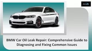 BMW Car Oil Leak Repair Comprehensive Guide to Diagnosing and Fixing Common Issues