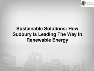 Sustainable Solutions How Sudbury Is Leading The Way In Renewable Energy