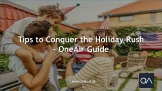 tips to conquer the holiday rush oneair guide