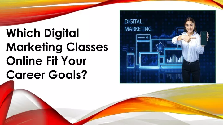 which digital marketing classes online fit your