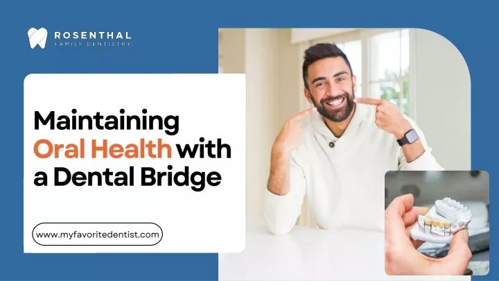 maintaining oral health with a dental bridge