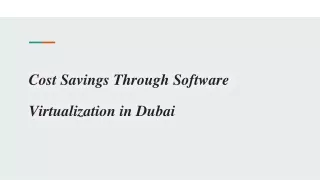 Cost Savings Through Software Virtualization in Dubai