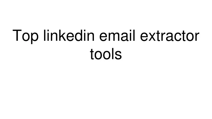 top linkedin email extractor tools