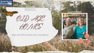 OLD AGE HOMES