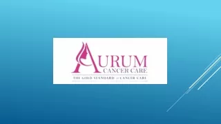 Aurum Cancer Care July 2024