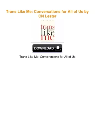 Trans Like Me: Conversations for All of Us by CN Lester
