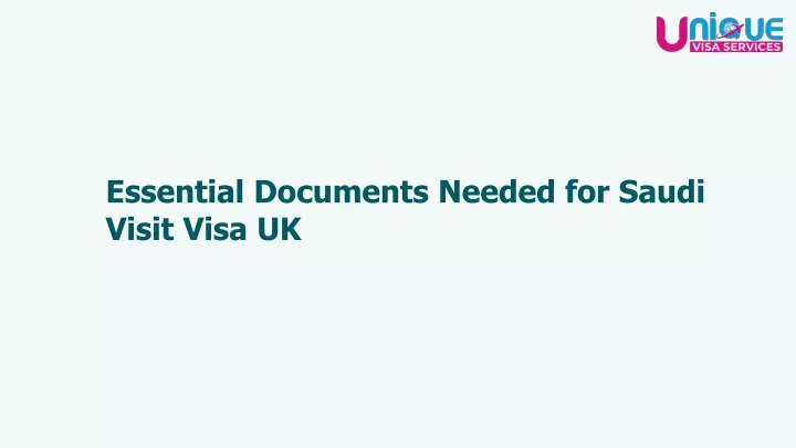 essential documents needed for saudi visit visa uk