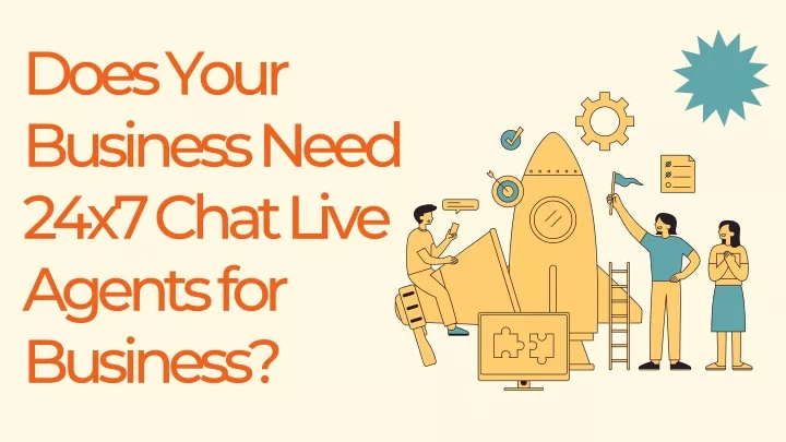 does your business need 24x7 chat live agents