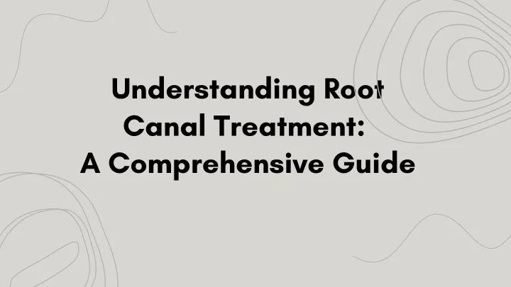 understanding root canal treatment