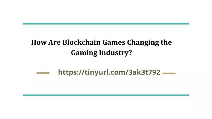 how are blockchain games changing the gaming industry