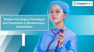 Modern Ear Surgery Techniques and Treatments in Bhubaneswar - SimpleeKare