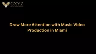 Draw More Attention with Music Video Production in Miami