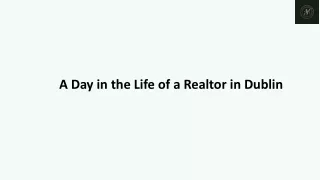 A Day in the Life of a Realtor in Dublin