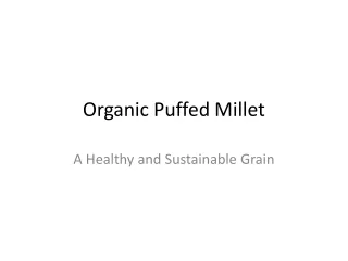 Organic_Puffed_Millet_Presentation
