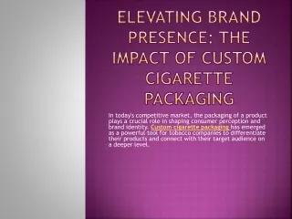 elevating brand presence the impact of custom cigarette packaging