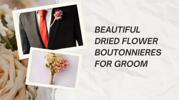 beautiful dried flower boutonnieres for groom