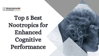 Top 5 Best Nootropics for Enhanced Cognitive Performance