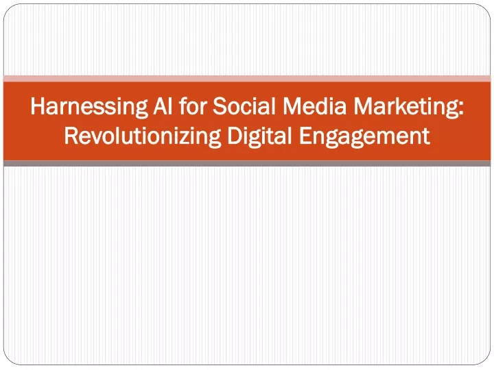 harnessing ai for social media marketing revolutionizing digital engagement