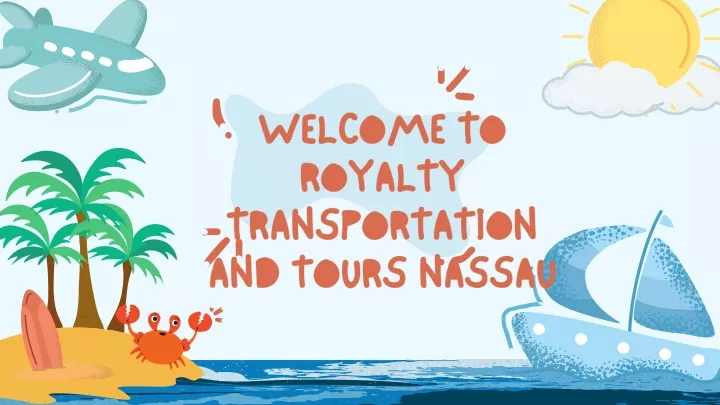 welcome to royalty transportation and tours nassau