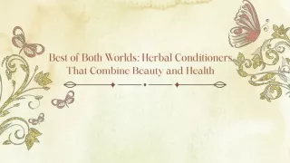 Best of Both Worlds Herbal Conditioners That Combine Beauty and Health