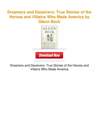 Dreamers and Deceivers: True Stories of the Heroes and Villains Who Made