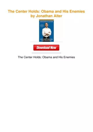 The Center Holds: Obama and His Enemies by Jonathan Alter