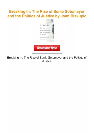 Breaking In: The Rise of Sonia Sotomayor and the Politics of Justice by
