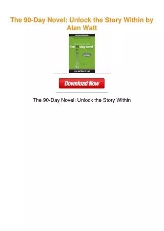 The 90-Day Novel: Unlock the Story Within by Alan Watt
