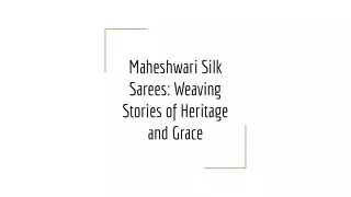 Maheshwari Silk Sarees_ Weaving Stories of Heritage and Grace