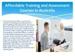 Affordable Training and Assessment Courses in Australia - slide 1