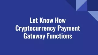 How Cryptocurrency Payment Gateway Functions_