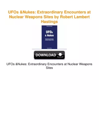 UFOs & Nukes: Extraordinary Encounters at Nuclear Weapons Sites by Robert