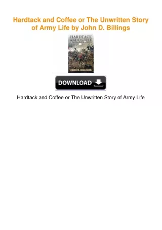 Hardtack and Coffee or The Unwritten Story of Army Life by John D. Billings