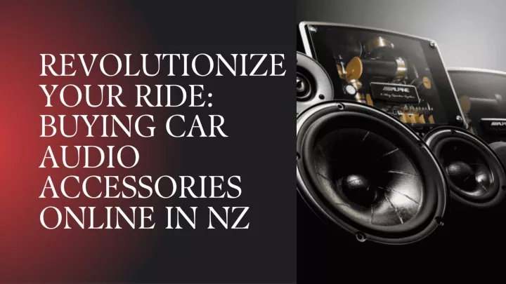 revolutionize your ride buying car audio