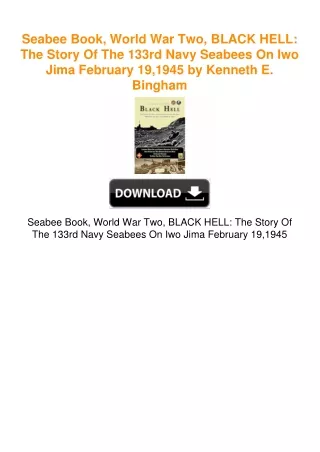 Seabee Book, World War Two, BLACK HELL: The Story Of The 133rd Navy